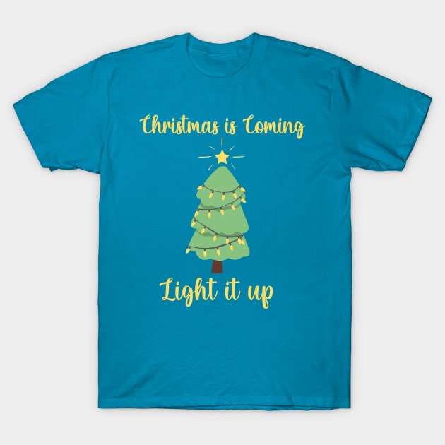 Christmas is Coming, Light it up. T-Shirt by Lore Vendibles